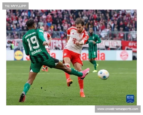 拜仁客场大胜门兴 基米希格雷罗建功助球队豪取连胜